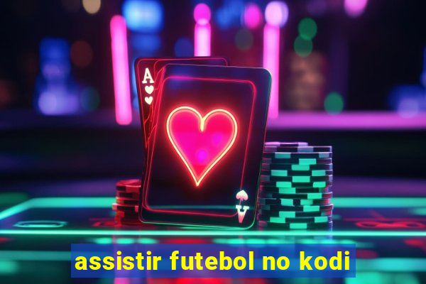 assistir futebol no kodi